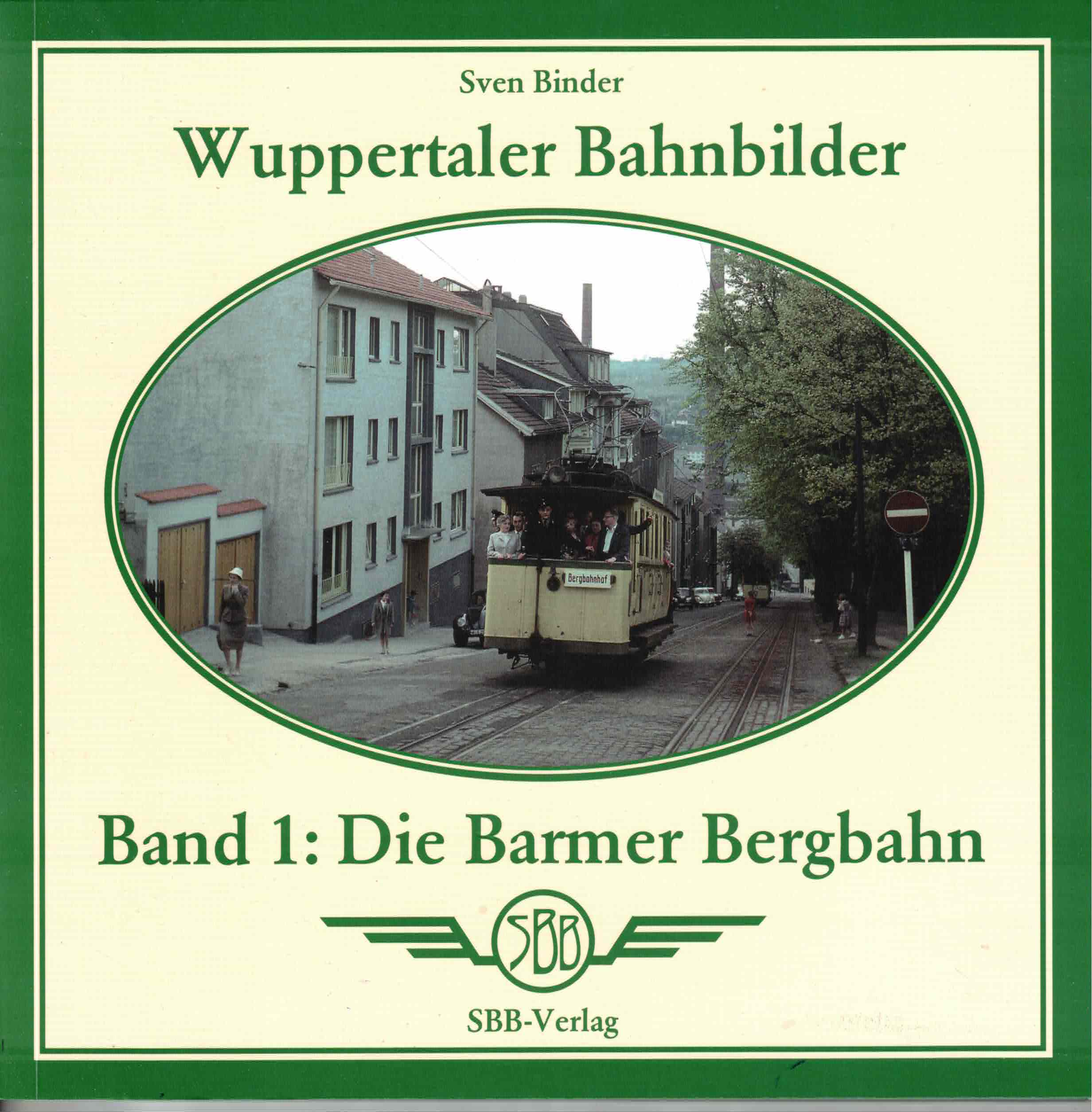 Featured image for “Mai 2024 – Wuppertaler Bahnbilder – Band 1: Die Barmer Bergbahn”